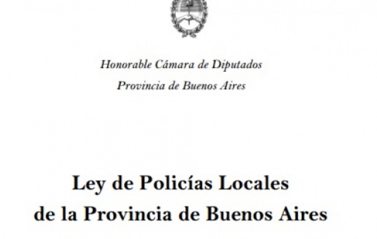 La letra del proyecto de Policías locales aprobado ayer en Diputados
