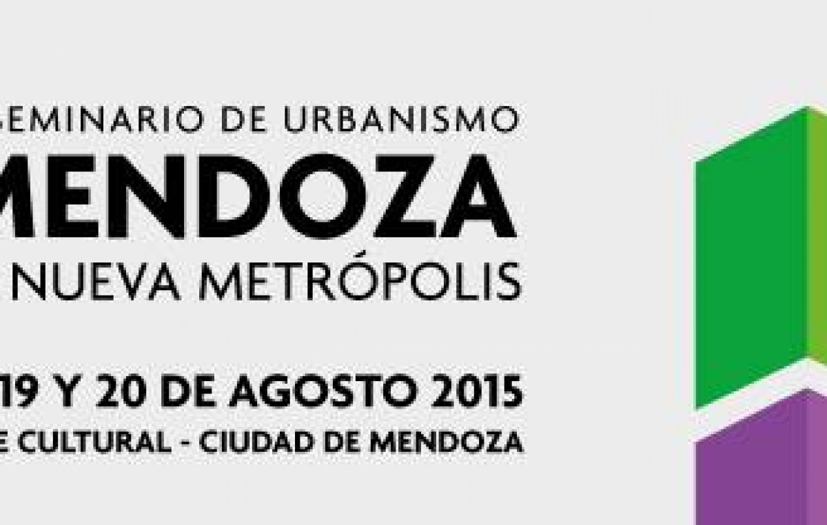 Mendoza organiza seminario de urbanismo con expertos