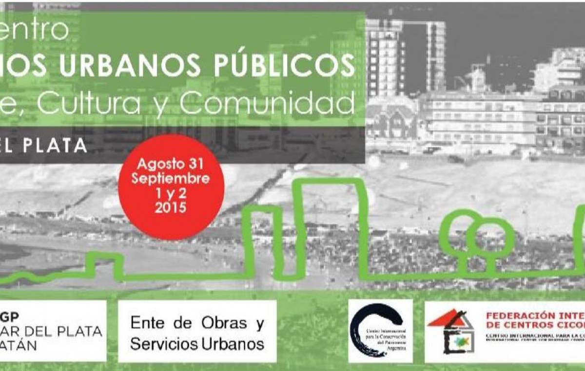 Finaliza en Mar del Plata el Encuentro de Espacios Urbanos Públicos, Paisaje y Cultura