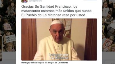 Fuerte respaldo del Papa a Magario: en un video pidió «trabajar juntos» por La Matanza