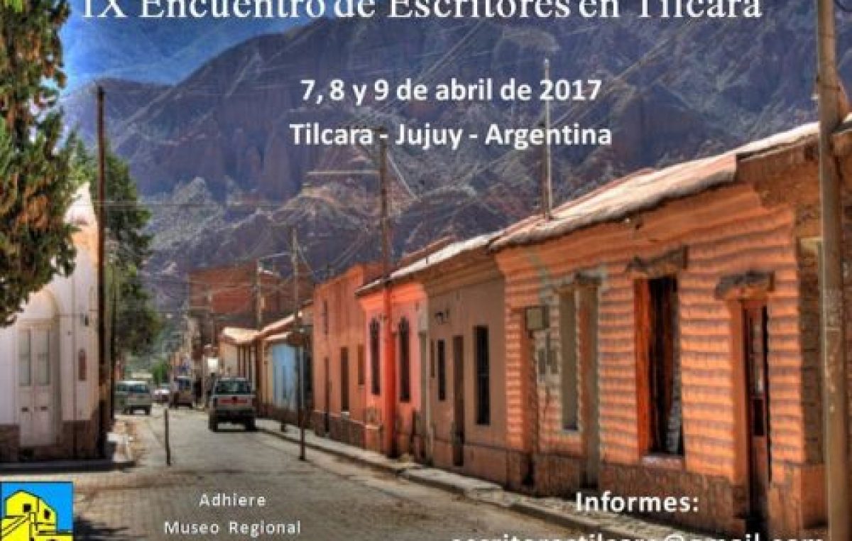 IX Encuentro de Escritores en Tilcara, del 7 al 9 de abril