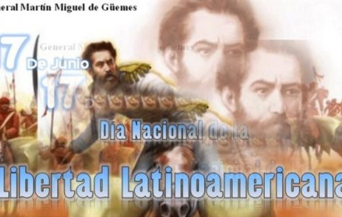 17 de junio, feriado nacional en conmemoración del general Martín Miguel de Güemes