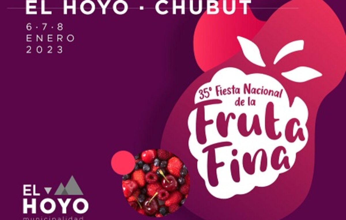 El Hoyo: Fiesta Nacional de la Fruta Fina 6, 7 y 8 de enero 