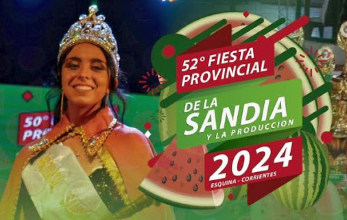 52ª Fiesta Provincial de la Sandía: Música, tradición y sabor en Esquina, 20 de diciembre