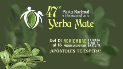 47ª Fiesta Nacional e Internacional de la Yerba Mate en Apóstoles, del 13 al 16 de noviembre